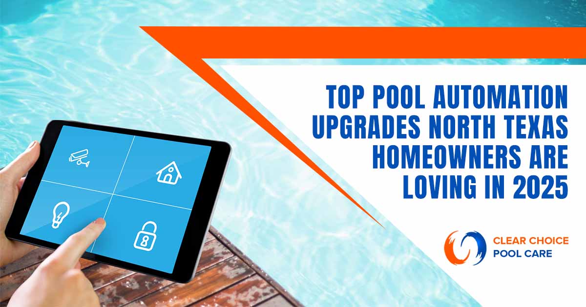 Image of hands touching icons on a digital tablet's screen near a swimming pool, featuring Clear Choice Pool Care and highlighting the top pool automation upgrades North Texas homeowners are loving in 2025.