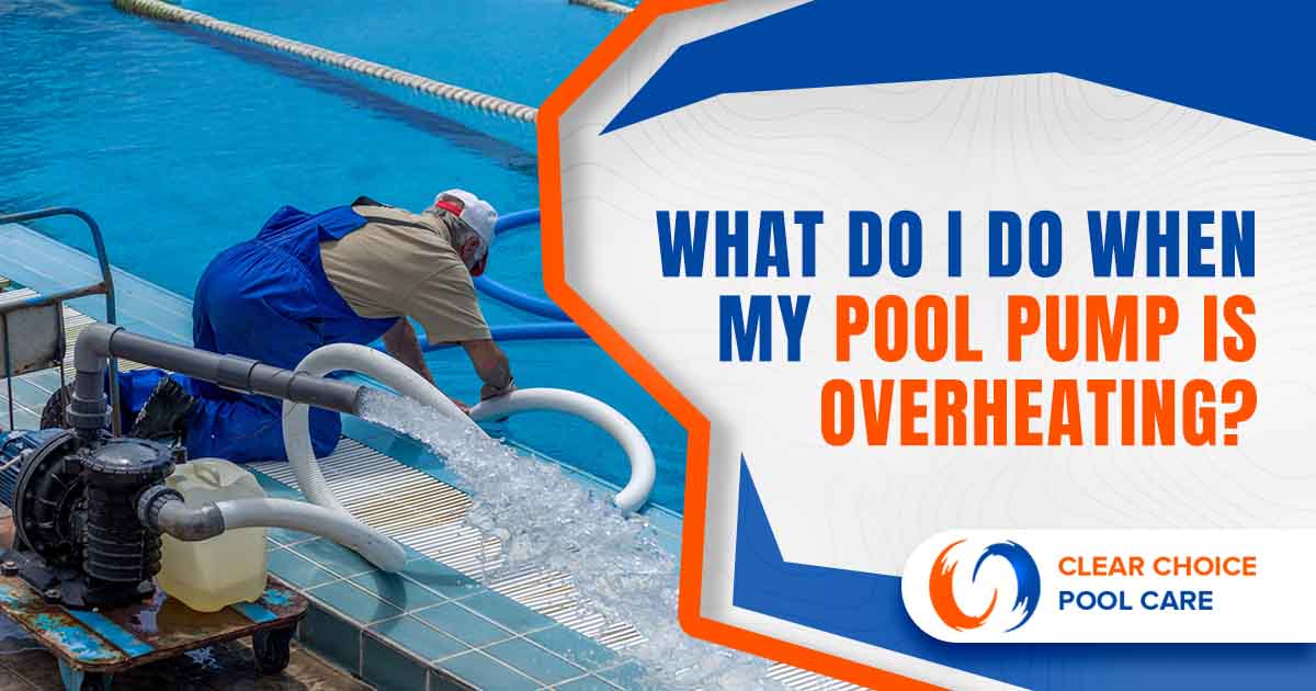 What Do I Do When My Pool Pump Is Overheating?